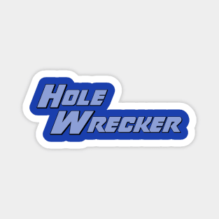Hole Wrecker Magnet