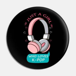 Just A Girl Who Loves K-Pop Cute Korean Music Women Gift Tee Pin