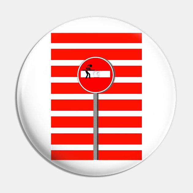 CARTOON Saw Mill NO ENTRY in red and white Pin by mister-john