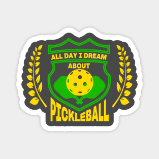 Pickleball. All day I Dream About Pickleball. Magnet