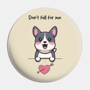 Don't Fall for Me Pin