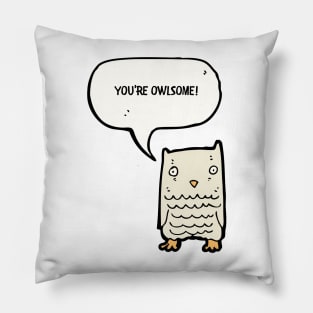 You're owlsome Pillow