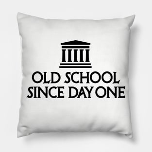 Old school since day one History teacher student Pillow