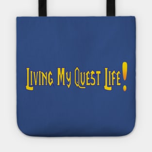 Living My Quest Life! Tote