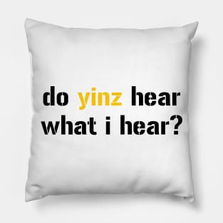 do yinz hear what i hear? Pillow