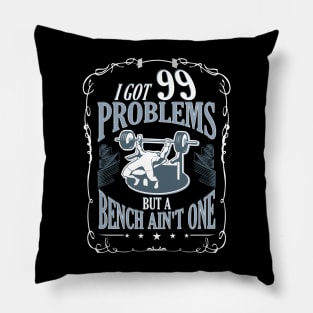 I Got 99 Problems Pillow