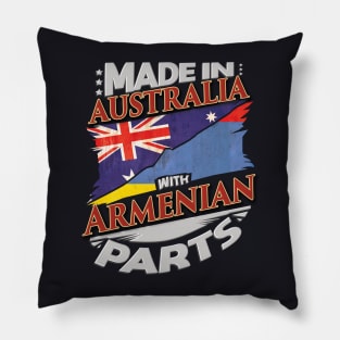 Made In Australia With Armenian Parts - Gift for Armenian From Armenia Pillow