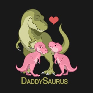 DaddySaurus T-Rex Father & Twin Baby Girl Dinosaurs T-Shirt