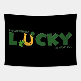 I'm extremely Lucky To Have You, Shamrock, St Paddy's Day, Ireland, Green Beer, Four Leaf Clover, Beer, Leprechaun, Irish Pride, Lucky, St Patrick's Day Gift Idea Tapestry