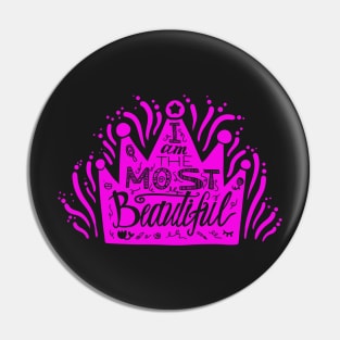 i am the most beautiful Pin