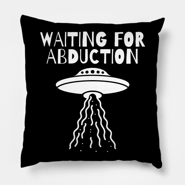 Funny Waiting For Alien Abduction Alien UFO Spaceship Pillow by BuddyandPrecious