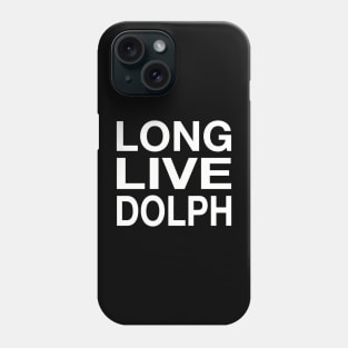 LONG LIVE DOLPH Phone Case