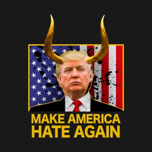 MAKE AMERICA HATE AGAIN   flag horns T-Shirt