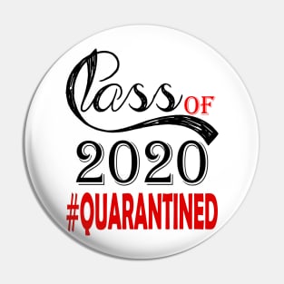 Class Of 2020 Quarantined Funny Quarantine Pin