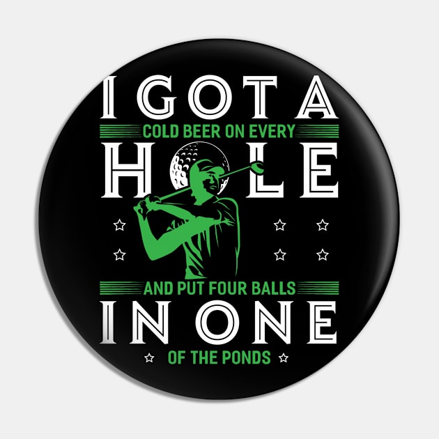 Golf - I Got A Hole In One Pin by Tee__Dot