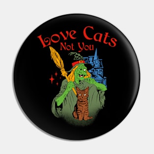 Love Cats Not You Pin