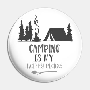 Camping Is My Happy Place! Camping Shirt, Outdoors Shirt, Hiking Shirt, Adventure Shirt Pin