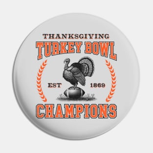 Turkey Bowl Champions - Funny Thanksgiving Football Pin