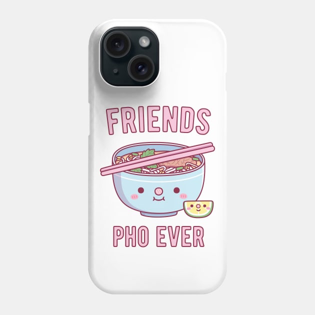 Cute Friends Pho Ever Pun Phone Case by rustydoodle