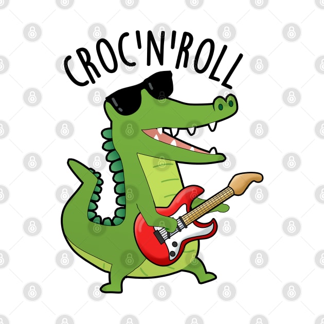 Croc N Roll Funny Crocodile Puns by punnybone