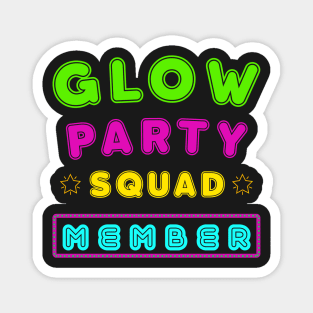 Glow Party Squad Member - Group Rave Party Outfit Magnet
