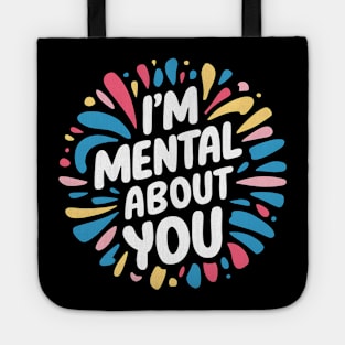 I'm Mental About You Tote