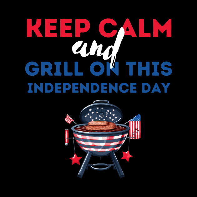 keep calm and grill on this independence day by Fun Planet
