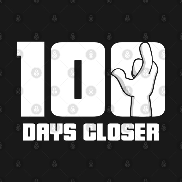 100 Days Closer To The End Of School by Etopix