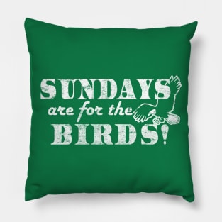 Sundays are for the Birds Eagles Lover Pillow