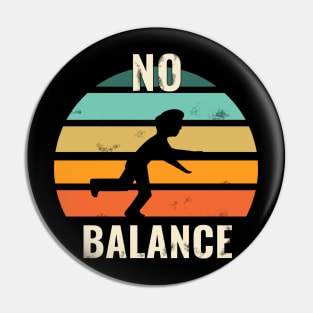 No balance - funny running tshirt retro style Pin