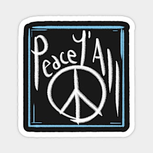 peace you all, peace y'all themed graphic design Magnet