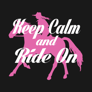 Keep Calm And Ride On T-Shirt