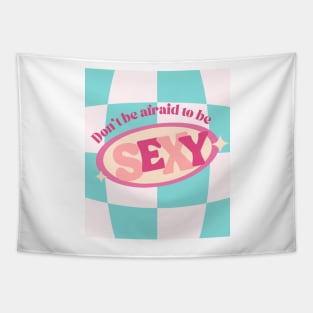 Don't be Afraid to Be Sexy Cute Print Tapestry