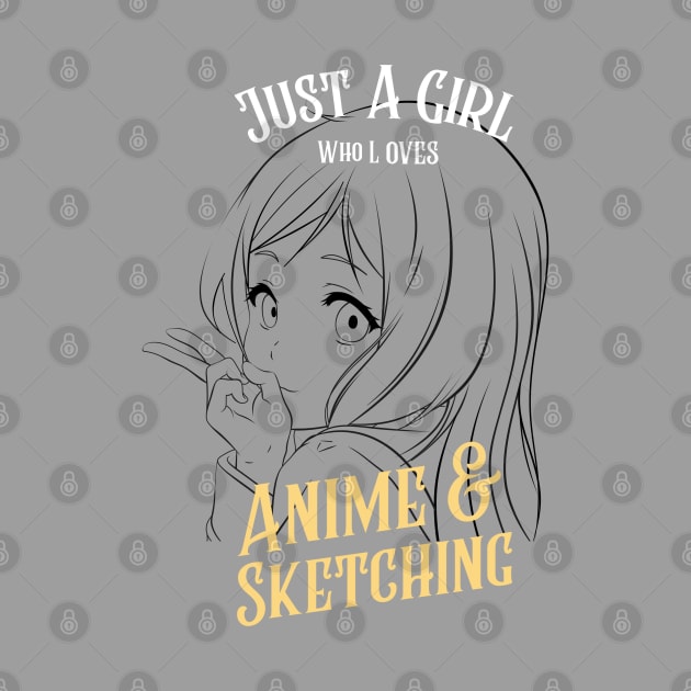 Just A Girl Who Loves Anime and Sketching, Anime and Sketching, Japanese anime lovers by BaronBoutiquesStore