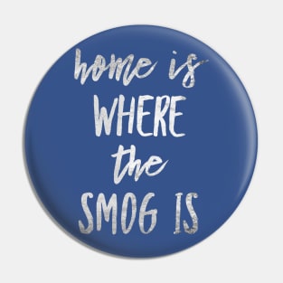 Funny Los Angeles City T-Shirt Home Is Where The Smog Is Pin