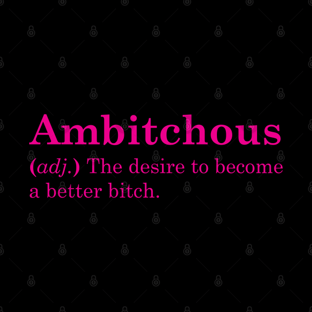 Ambitchous by artsytoocreations