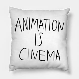 Animation is Cinema (Light Variant) Pillow