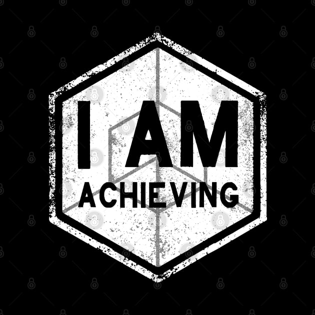 I AM Achieving - Affirmation - White by hector2ortega