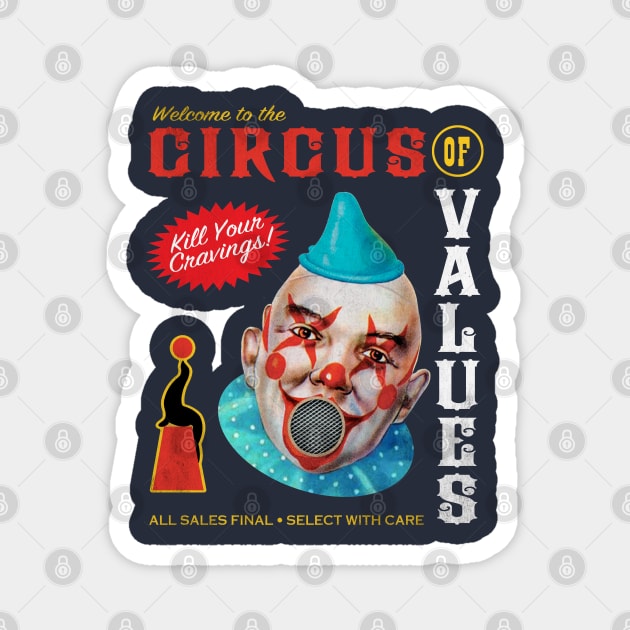 Circus of Values Magnet by Designwolf
