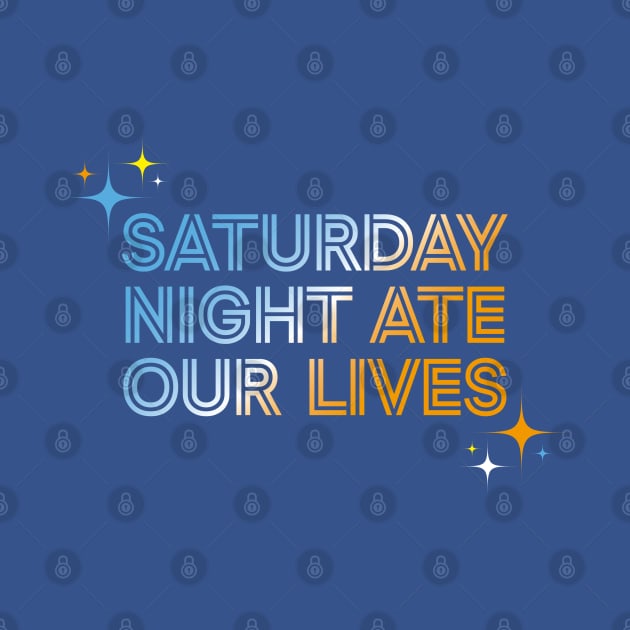 Saturday Night Ate Our Lives by daparacami