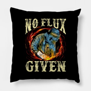 No Flux Given Funny Welding Pun Awesome Welders Pillow