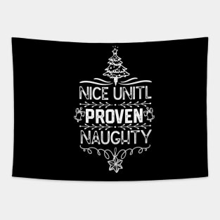 Nice Unitl Proven Naughty - Funny Family Christmas Group Matching Tapestry