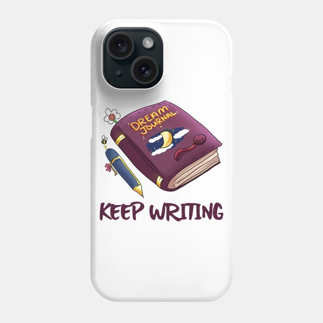 Keep Writing your Dream Journal Phone Case by Colored Stardust