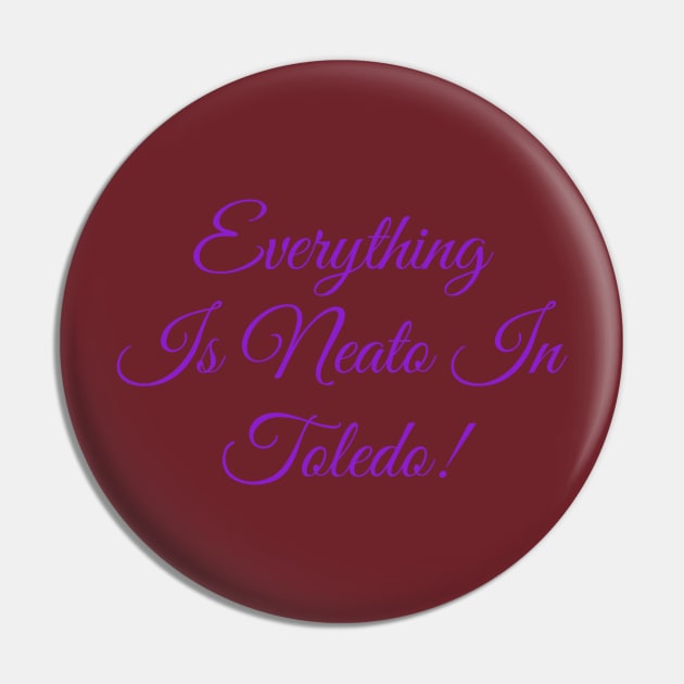 Everything  Is Neato In  Toledo! Purple Script Pin by GBINCAL