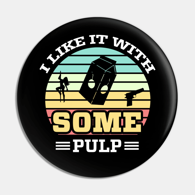 Some Pulp Pin by karutees