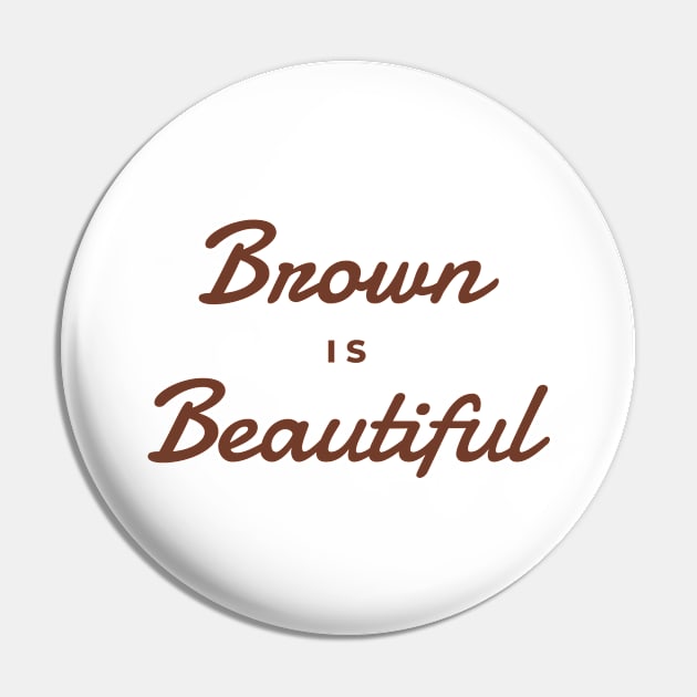 Brown Is Beautiful Pin by Sizzlinks