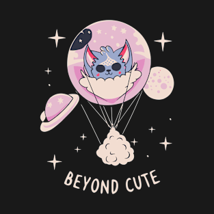 Beyond Cute T-Shirt