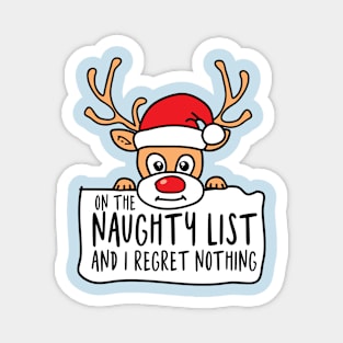 On The Naughty List and I Regret Nothing Magnet