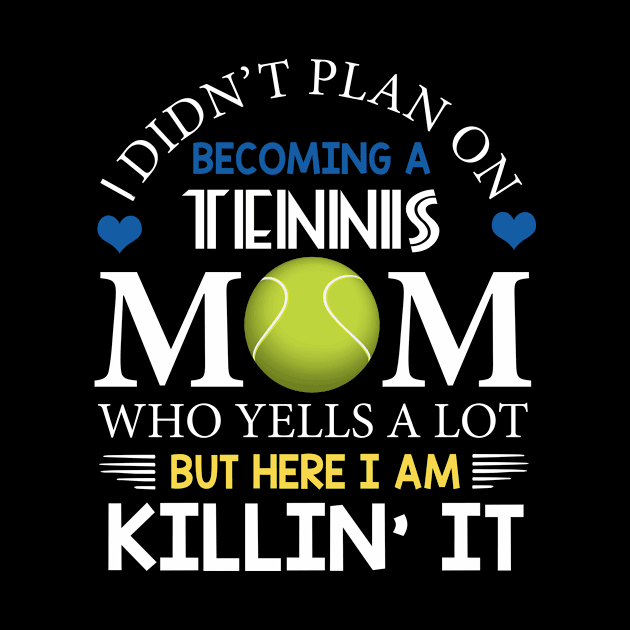 I Didn't Plan On Becoming A Tennis Mom by Flavie Kertzmann