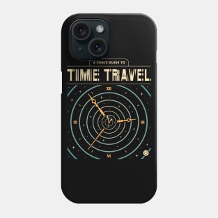 A Fool's Guide to Time Travel Phone Case